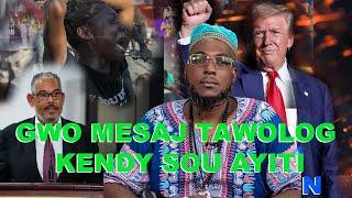 2025 GWO MESAJ TAWOLOG KENDY ANKO KI AVNI AYITI AK TRUMP, KISAK PRAL PASE CPT AK ALIX D FILS AIME