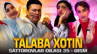 TALABA XOTIN / SATTOROVLAR OILASI 35-QISM