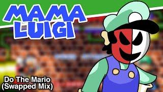 Mama Luigi (Do The Mario Swapped Mix)