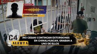 Graban llamada de extorsión de presunto integrante de 'La Empresa' a óptica de Chimalhuacán