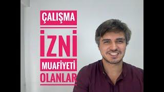 YABANCILARA  ÇALIŞMA İZNİ MUAFİYETLERİ (Yabancıların Çalışma İzni)