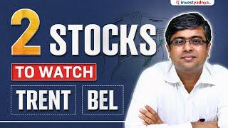 2 Stocks to Watch | Trent & Bharat Electronics | Parimal Ade