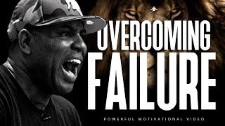 OVERCOMING FAILURE - Best Motivational Speech Video (Featuring Eric Thomas)