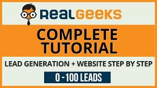 Complete Real Geeks Tutorial 2022 - How To Create A Profitable Lead Generation Campaign From Scratch