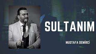 Sultanım - Mustafa Demirci