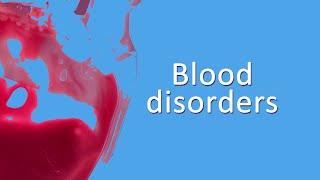 Blood Disorders | documentary