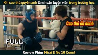 [Review Phim] Khi Cao Thủ Quyền Anh Làm Huấn Luyện Viên Trong Trường Học