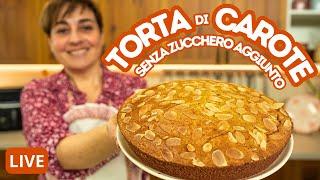  TORTA DI CAROTE  SENZA ZUCCHERO AGGIUNTO - Ricetta in Diretta