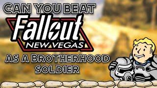 Can you BEAT Fallout New Vegas as a Brotherhood Soldier