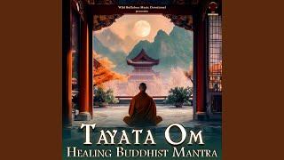 Tayata Om (Healing Buddhist Mantra)