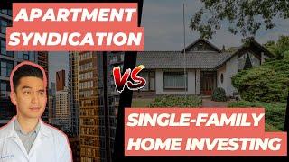 Apartment Syndication VS Single-Family Home Investing: Which works best for you