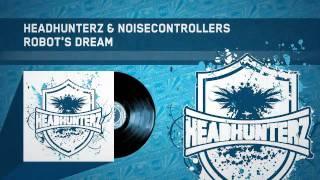 Headhunterz & Noisecontrollers - Robot's Dream (HQ Preview)