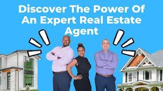 Discover the Power of an Expert Real Estate Agent!