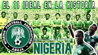  El 11 ideal en la historia Selección de Futbol de NIGERIA 