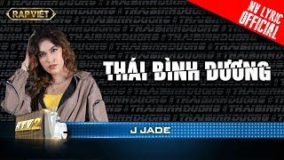 J Jade - Thái Bình Dương - Team Wowy | Rap Việt - Mùa 2  [MV Lyrics]