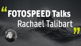 FOTOSPEED TALKS - Rachael Talibart Interview - Fotospeed | Paper for Fine Art & Photography