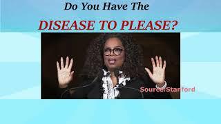 Oprah Winfrey: Do You Have The DISEASE TO PLEASE?