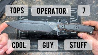 The Tops operator 7 is a cool knife. But not for me