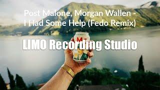 Post Malone & Morgan Wallen - I Had Some Help (Fedo Remix)