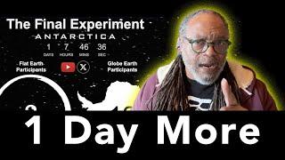 One Day until THE FINAL EXPERIMENT! #antarctica #flatearth #failure #tfe