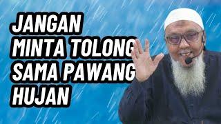 Jangan Menduakan Allah Dengan Minta Tolong Pawang Hujan | Ustadz Abdul Hakim bin Amir Abdat