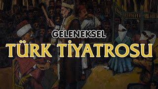 GELENEKSEL TÜRK TİYATROSU