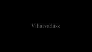 Szalai Zsolt: Viharvadász (Trailer: Novák Zsüliet, Brogyanecz Milán)