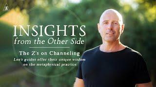 Insights from the Other Side: The Z's on Channeling