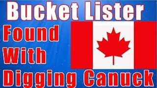 Bucket Lister Found With Digging Canuck On The 4Th of July