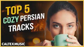 TOP 5 COZY Persian Tracks ️