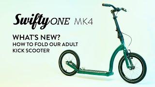 SwiftyONE MK4 What's New? How to Fold our Adult Kick Scooter