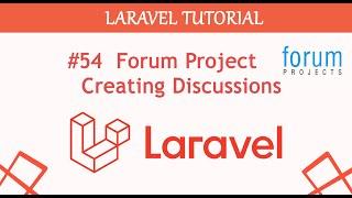 #54  Forum Project Creating Discussions in Laravel