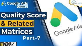 How to improve your Google Ads Score & Similar Matrices in Google Ads
