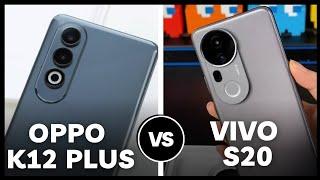 Vivo S20 VS Oppo K12 Plus | Unexpected Results | Detailed Analysis.