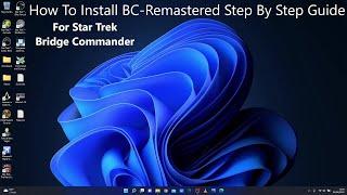 How To Install Bridge Commander Remastered | Step By Step Guide | Bc-Remastered | Voice Walkthrough