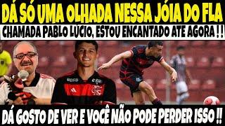 DÁ SÓ UMA OLHADA NESSA JÓIA DO FLAMENGO CHAMADA PABLO LÚCIO DE 17 ANOS, VOCÊ NÃO PODE PERDER ISSO!!