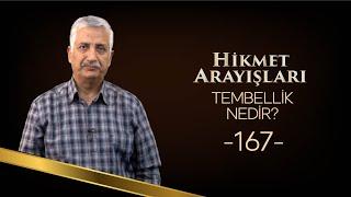 TEMBELLİK NEDİR? - HİKMET ARAYIŞLARI - 167