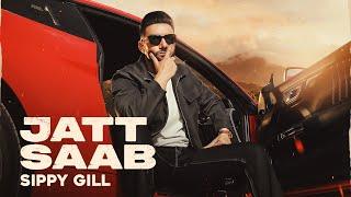 Jatt Saab || FULL VIDEO || Sippy G | Mr Penduz | Sudh Singh | Punjabi Song 2022