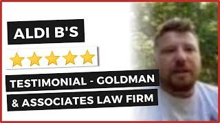 Why I Hired Goldman and Associates Law Firm