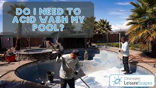 What Does it Take to Acid Wash My Pool? | A Guide by Clearwater Pools in Saint George Utah