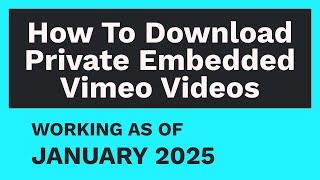 How To Download Private Embedded Vimeo Videos [JANUARY 2025]