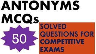 English Vocabulary - 50 MCQ on Antonyms - Tips and exercises to attempt questions on antonyms