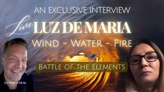 LIVE EXCLUSIVE WITH LUZ DE MARIA: WIND – WATER - FIRE