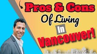 Pros & Cons of Living In Vancouver, B.C. Canada (2019) | 100% Honest