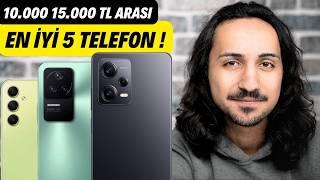 10.000 - 15.000 TL Arası En İyi 5 Telefon ! (OCAK 2025)