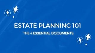 ESTATE PLANNING 101: The 4 Essential Documents | Florida Estate Planning & Probate Lawyer