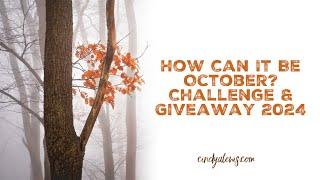 Closed - How Can It Be October? Challenge & Giveaway 2024