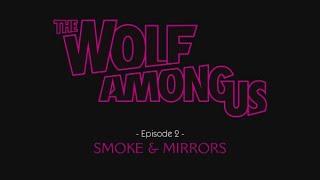 The Wolf Among Us Prototype (Early 2013) - Episode 2 “Smoke And Mirrors”