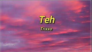 Trixxo - Teh (tiktok/paroles) | Mes n*gros ils sont sous teh, il y a les mbila ils sont sous teh