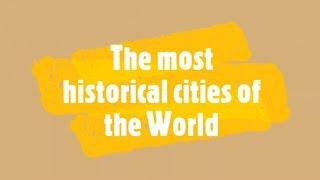 The Most Historical Cities İn The World